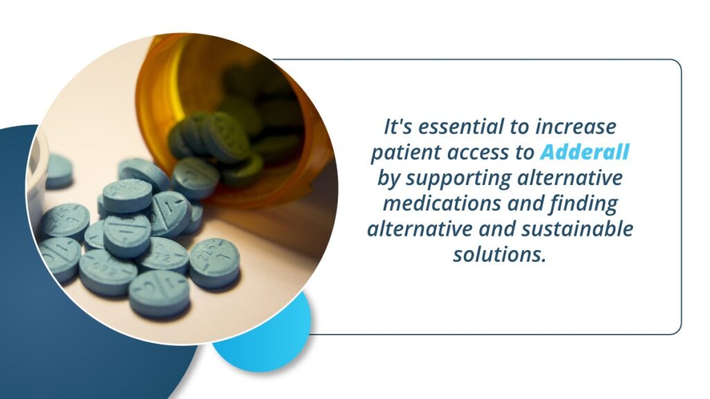 Adderall shortages solution: Increase patient access to Adderall by using alternative medications and finding alternative solutions.

