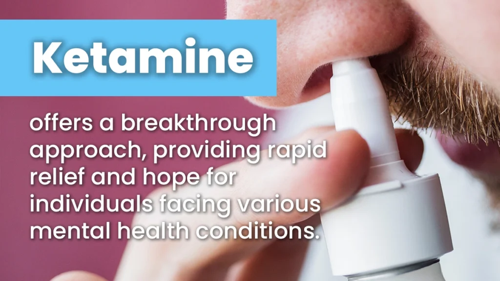 Ketamine offers a breakthrough approach to mental health.