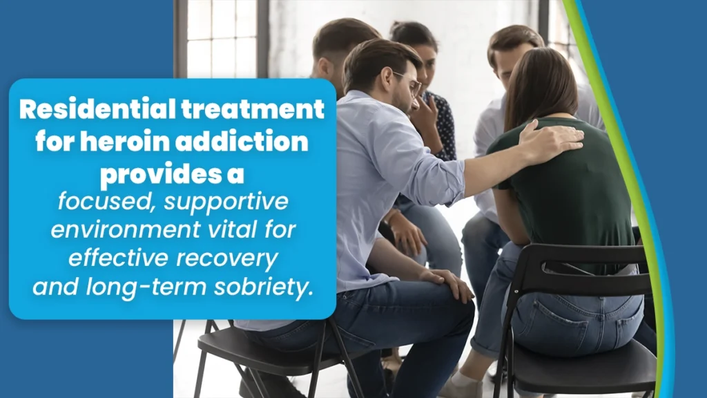 Residential treatment for heroin addiction provides a focused, supportive environment vital for effective recovery and long-term sobriety.
